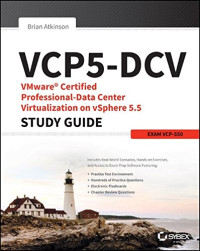 VCP5-DCV VMware Certified Professional-Data Center Virtualization on vSphere 5.5 Study Guide: Exam VCP-550