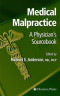 Medical Malpractice: A Physician's Sourcebook