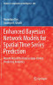 Enhanced Bayesian Network Models for Spatial Time Series Prediction: Recent Research Trend in Data-Driven Predictive Analytics (Studies in Computational Intelligence)