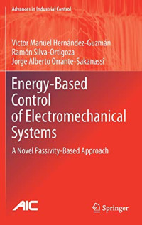 Energy-Based Control of Electromechanical Systems: A Novel Passivity-Based Approach (Advances in Industrial Control)