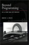 Beyond Programming: To a New Era of Design (Johns Hopkins University/Applied Physics Laboratory Series in Science and Engineering)