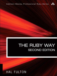 The Ruby Way, Second Edition: Solutions and Techniques in Ruby Programming (2nd Edition)