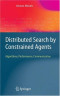 Distributed Search by Constrained Agents: Algorithms, Performance, Communication