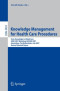 Knowledge Management for Health Care Procedures: From Knowledge to Global Care, AIME 2007 Workshop K4CARE 2007