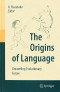 The Origins of Language: Unraveling Evolutionary Forces