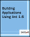 Building Applications Using Ant 1.6