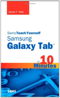 Sams Teach Yourself Samsung GALAXY Tab ™ in 10 Minutes (Sams Teach Yourself -- Minutes)