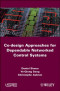 Co-design Approaches to Dependable Networked Control Systems (ISTE)