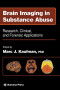 Brain Imaging in Substance Abuse: Research, Clinical, and Forensic Applications (Forensic Science and Medicine)