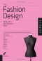 The Fashion Design Reference &amp; Specification Book: Everything Fashion Designers Need to Know Every Day