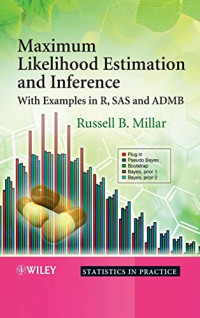 Maximum Likelihood Estimation and Inference: With Examples in R, SAS and ADMB