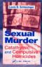 Sexual Murder: Catathymic and Compulsive Homicide