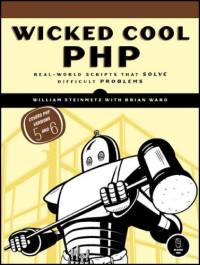 Wicked Cool PHP: Real-World Scripts That Solve Difficult Problems