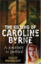 The Killing of Caroline Byrne: A Journey to Justice