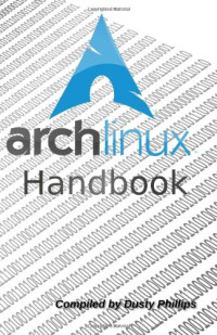 Arch Linux Handbook: A Simple, Lightweight Linux Handbook