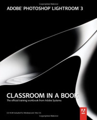 Adobe Photoshop Lightroom 3 Classroom in a Book