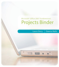 Microsoft Office 2007 Fundamentals: Projects Binder