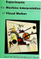 Experiments in the Machine Interpretation of Visual Motion