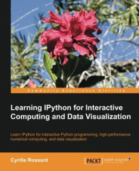 Learning IPython for Interactive Computing and Data Visualization