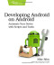 Developing Android on Android: Automate Your Device with Scripts and Tasks