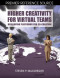 Higher Creativity for Virtual Teams: Developing Platforms for Co-Creation (Premier Reference)