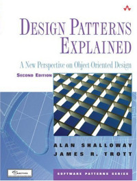 Design Patterns Explained A New Perspective on Object-Oriented Design Second Edition