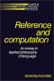 Reference and Computation: An Essay in Applied Philosophy of Language (Studies in Natural Language Processing)