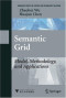 Semantic Grid: Model, Methodology, and Applications (Advanced Topics in Science and Technology in China)