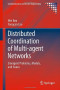 Distributed Coordination of Multi-agent Networks: Emergent Problems, Models, and Issues
