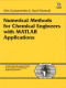 Numerical Methods for Chemical Engineers with MATLAB Applications