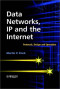 Data Networks, IP and the Internet: Protocols, Design and Operation