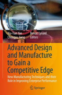 Advanced Design and Manufacture to Gain a Competitive Edge: New Manufacturing Techniques and their Role in Improving Enterprise Performance