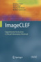 ImageCLEF: Experimental Evaluation in Visual Information Retrieval