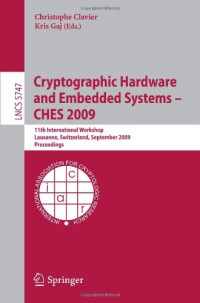 Cryptographic Hardware and Embedded Systems - CHES 2009: 11th International Workshop Lausanne