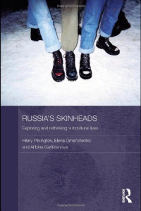 Russia's Skinheads: Exploring and Rethinking Subcultural Lives