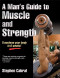 Man's Guide to Muscle and Strength, A