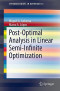 Post-Optimal Analysis in Linear Semi-Infinite Optimization (SpringerBriefs in Optimization)