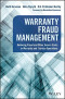 Warranty Fraud Management: Reducing Fraud and Other Excess Costs in Warranty and Service Operations (Wiley and SAS Business Series)