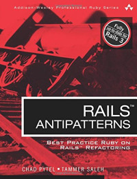 Rails AntiPatterns: Best Practice Ruby on Rails Refactoring (Addison-Wesley Professional Ruby Series)