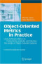 Object-Oriented Metrics in Practice: Using Software Metrics to Characterize, Evaluate, and Improve the Design of Object-Oriented Systems