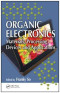 Organic Electronics: Materials, Processing, Devices and Applications