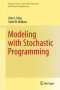 Modeling with Stochastic Programming (Springer Series in Operations Research and Financial Engineering)