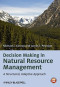 Decision Making in Natural Resource Management: A Structured, Adaptive Approach