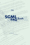 The SGML FAQ Book : Understanding the Foundation of HTML and XML (Electronic Publishing Series)