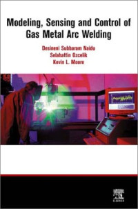 Modeling, Sensing and Control of Gas Metal Arc Welding
