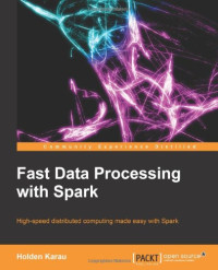 Fast Data Processing with Spark (Community Experience Distilled)