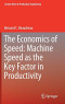 The Economics of Speed: Machine Speed as the Key Factor in Productivity (Lecture Notes in Production Engineering)