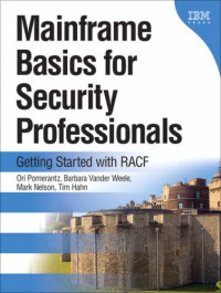 Mainframe Basics for Security Professionals: Getting Started with RACF