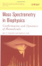 Mass Spectrometry in Biophysics : Conformation and Dynamics of Biomolecules