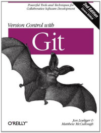 Version Control with Git: Powerful tools and techniques for collaborative software development